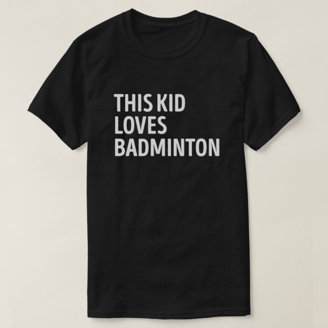 This Kid Loves Badminton Player T-Shirt (Design Front)