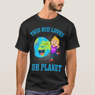 This Kid Loves Our Planet _1 T-Shirt