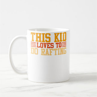 This Kid Loves To Do Rafting Coffee Mug