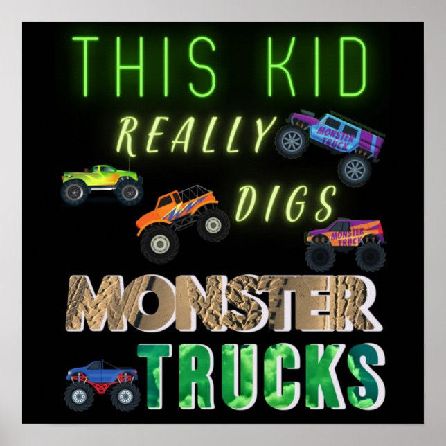 This Kid Really Digs Monster Trucks Poster (Front)