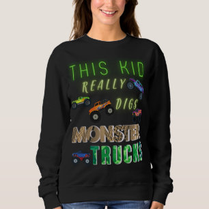This Kid Really Digs Monster Trucks Sweatshirt