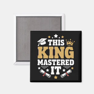 This King I Mastered It Masters Graduation Class  Magnet