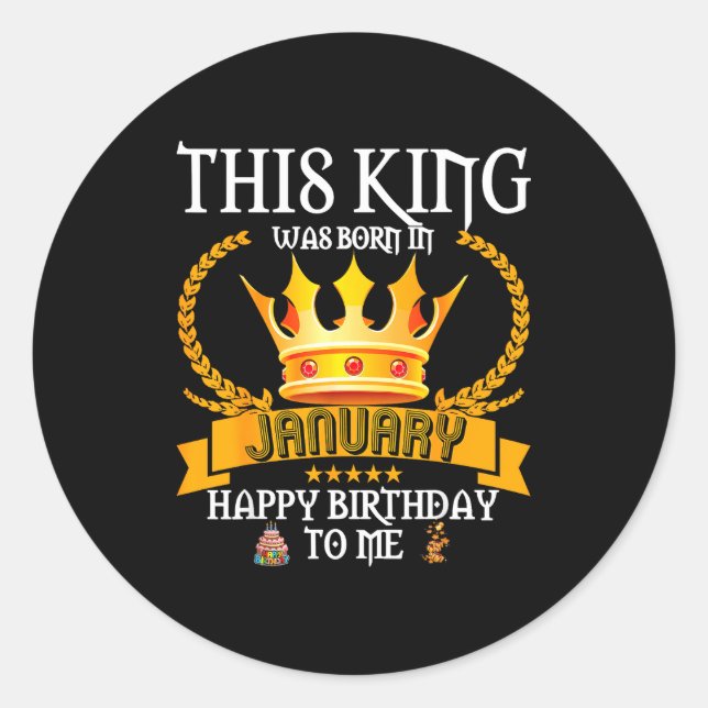 This King Was Born In January Funny Jan Birthday D Classic Round Sticker (Front)