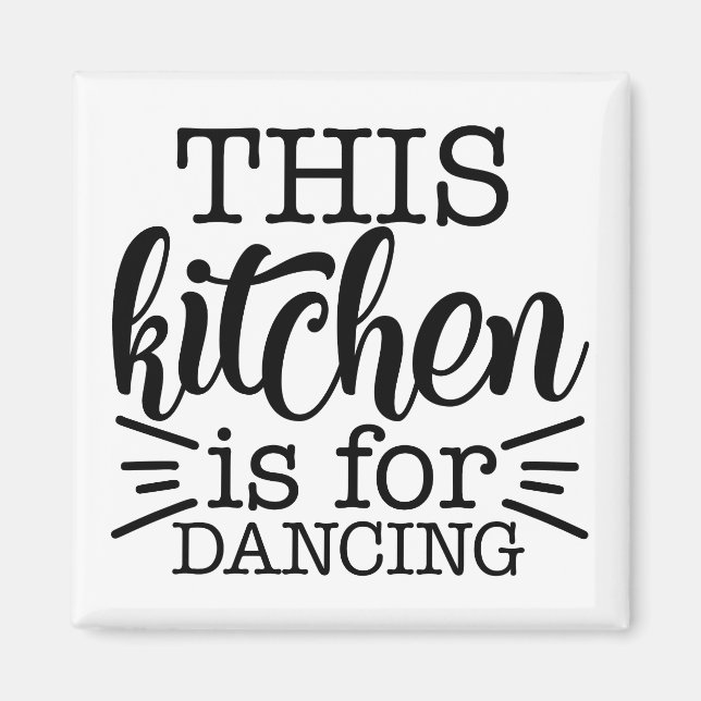 This Kitchen Is for Dancing Magnet (Front)