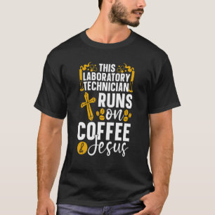 This Laboratory Technician Runs On Coffee Chemist T-Shirt