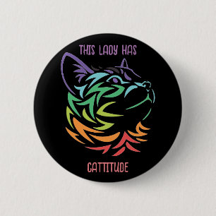 This Lady has Catitude 6 Cm Round Badge