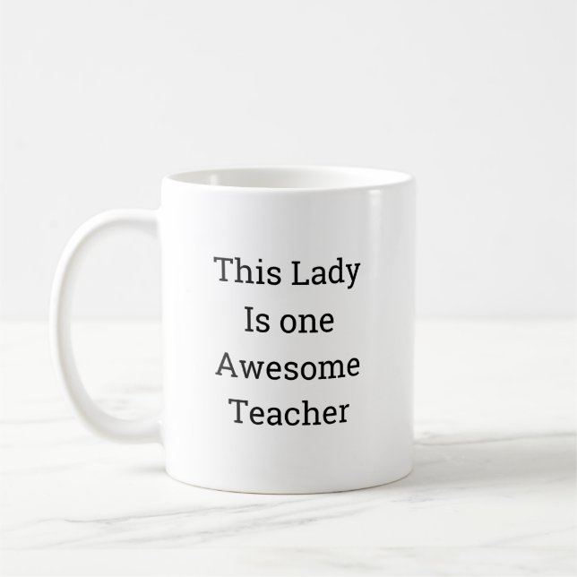 This Lady Is One Awesome Teacher Mug (Left)
