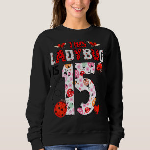 This Ladybug Is 15 Year Old Birthday Ladybug Theme Sweatshirt