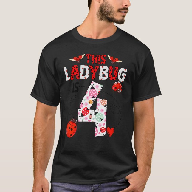 This Ladybug Is 4 Year Old Birthday Ladybug Theme  T-Shirt (Front)