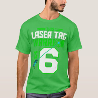 This Laserag Warrior is 6 Gaming Birthday Party fr T-Shirt