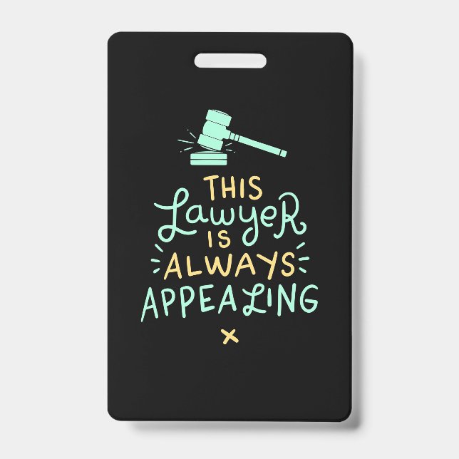 This Lawyer Is Always Appealing ID Badge (Front)