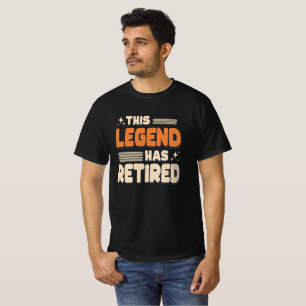 This Legend Has Retired Funny Classic Text T-Shirt