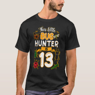 This Little Bug Hunter Is 13 Birthday Insect Bday  T-Shirt