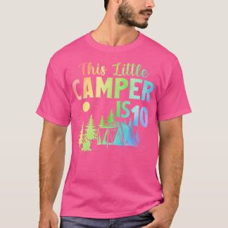 This Little Camper Is 10 Year Old Camping 10Th Bir T-Shirt