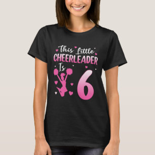 This Little Cheerleader Is 6 Year Old Bday 6th Che T-Shirt