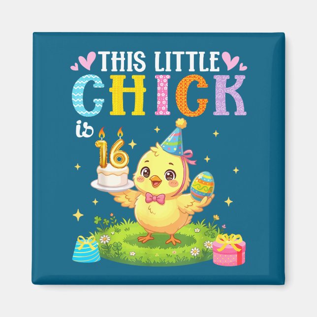 This little chick is 16 years old birthday easter magnet (Front)