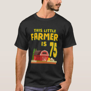 This Little Farmer Is 75th Birthday Party 75 Year  T-Shirt