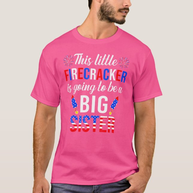 This Little Firecracker Is Going To Be Big Sister  T-Shirt (Front)