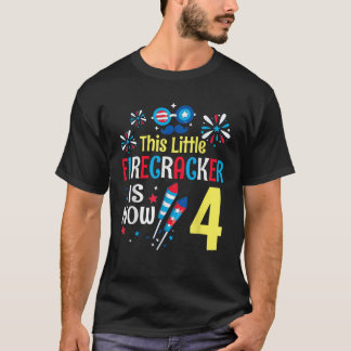This Little Firecracker Is Now 4 Years Old Happy M T-Shirt