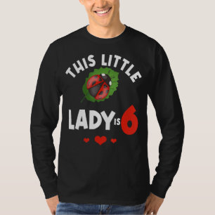 This Little Lady Is 6 Ladybug Birthday Ladybeetle T-Shirt