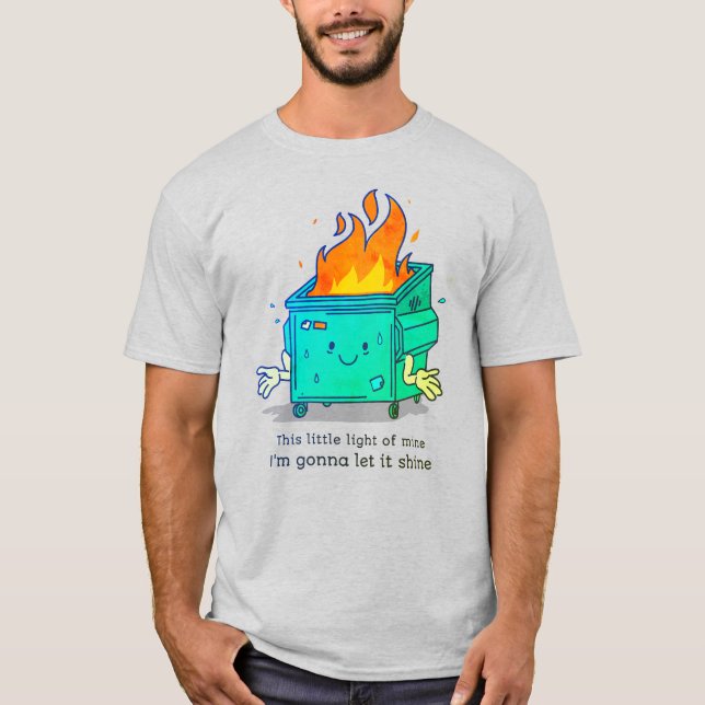 This Little Light: Dumpster Fire Design T-Shirt (Front)
