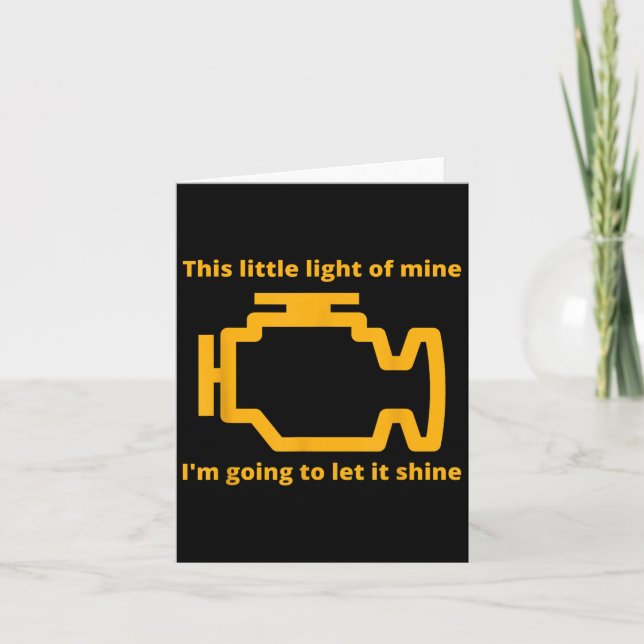 This Little Light Of Mine - Check Engine Light  Card (Front)
