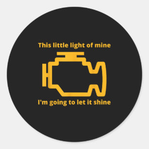 This Little Light Of Mine - Check Engine Light Classic Round Sticker