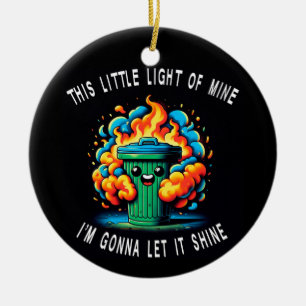 This Little Light of Mine, Dumpster Fire  Ceramic Tree Decoration