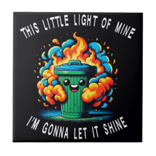 This Little Light of Mine, Dumpster Fire  Tile