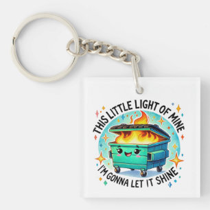 This Little Light Of Mine  Funny Dumpster Fire Key Ring