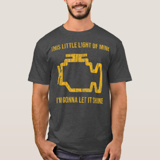 This Little Light Of Mine Tshirt Check Engine