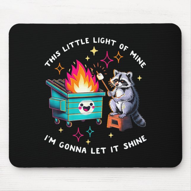 This little light of raccoon dumpster fire meme mouse pad (Front)