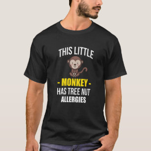 This Little Monkey Has Tree Nut Allergies   T-Shirt