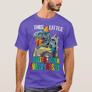 This Little Monster Truck Dinosaur Is 10th Birthda T-Shirt