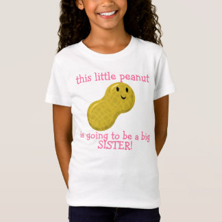 this little peanut is going to be a big sister T-Shirt