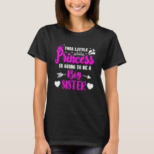 This Little Princess Is Going To Be A Big Sister T-Shirt