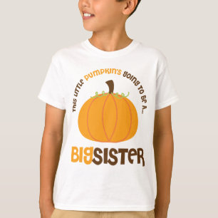 This Little Pumpkin is Going to be a Big Sister T-Shirt