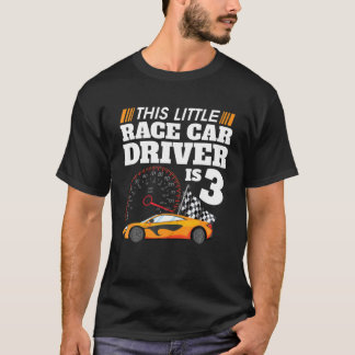This Little Race Car Driver Is 3 Funny 3 Years Old T-Shirt