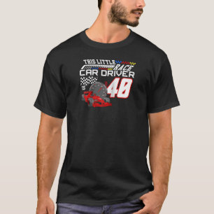 This Little Race Car Driver Is 40th Birthday Racin T-Shirt