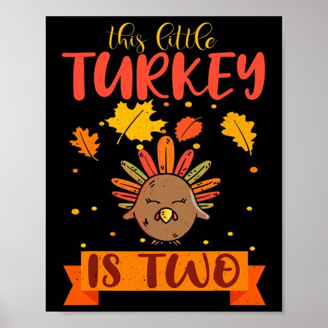 This Little Turkey Is 2 Two B-Day Fall Autumn Than Poster (Front)