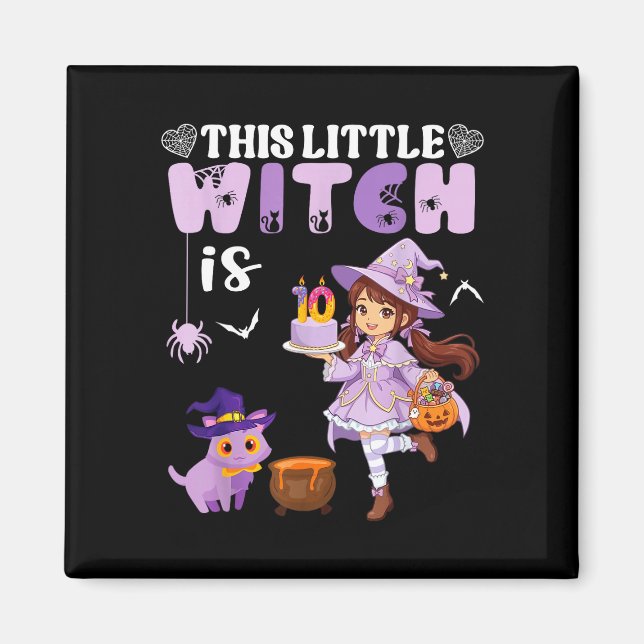 This little witch is 10 years old birthday magnet (Front)