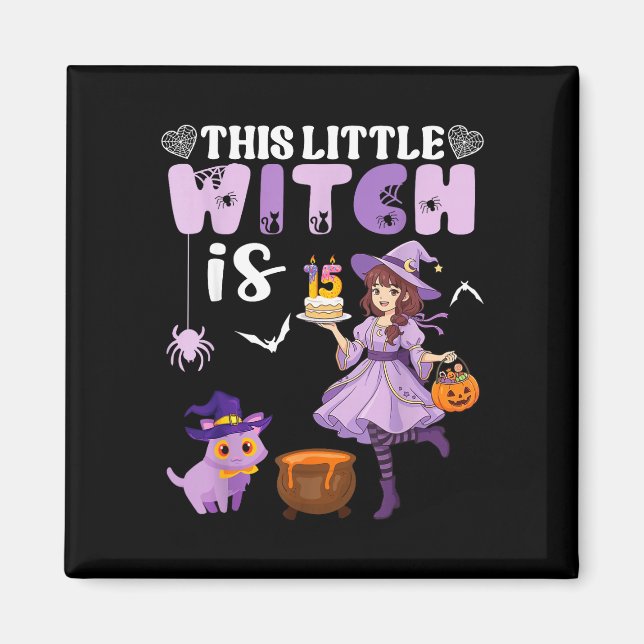 This little witch is 15 years old birthday magnet (Front)