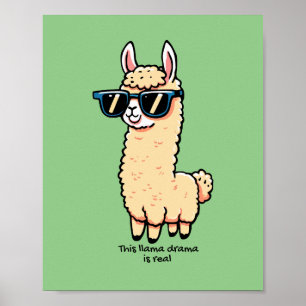 This Llama Drama Is Real quirky pose in sunglasses Poster