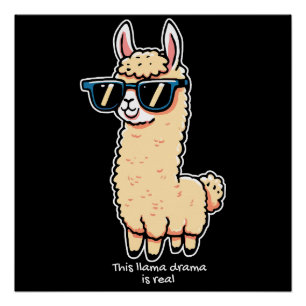 This Llama Drama Is Real quirky pose in sunglasses Poster