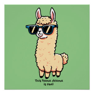 This Llama Drama Is Real quirky pose in sunglasses Poster