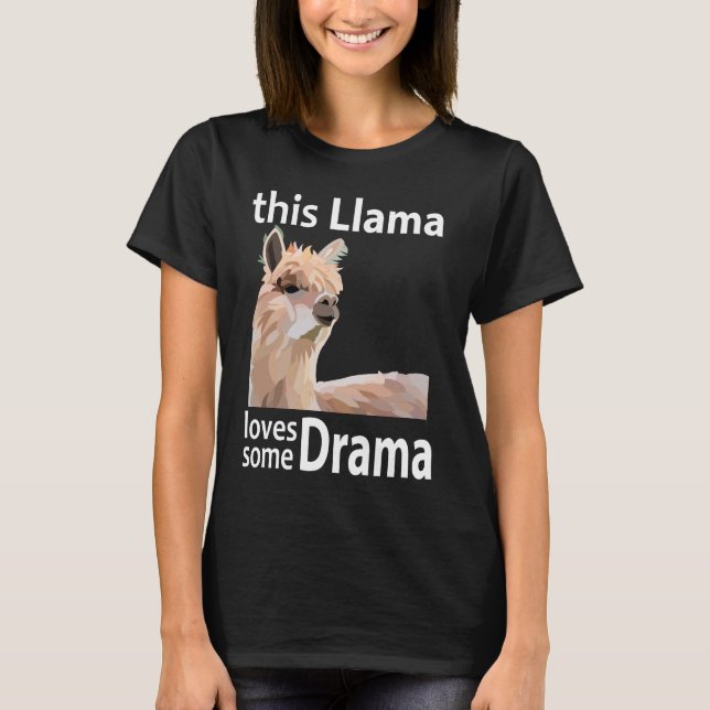 This Llama Loves Some Drama Funny Llama T-Shirt (Front)