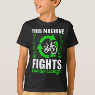 This Machine Fights Climate Change Environmental T-Shirt