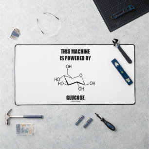 This Machine Is Powered By Glucose Chemistry Desk Mat