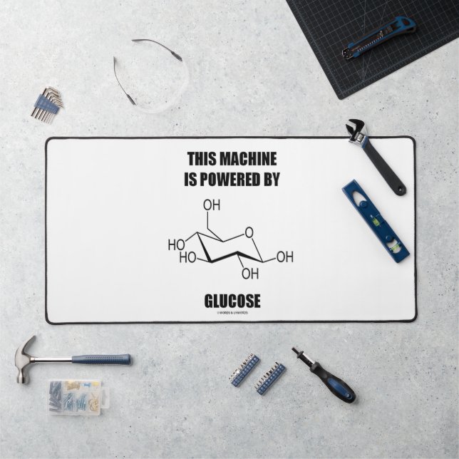 This Machine Is Powered By Glucose Chemistry Desk Mat (Workstation)