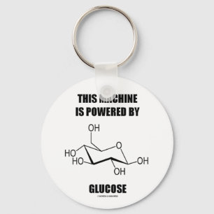 This Machine Is Powered By Glucose (Chemistry) Key Ring